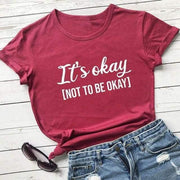 It's okay to not be okay T -Shirt - Fitnessmotivations Women T-Shirt