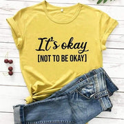 It's okay to not be okay T -Shirt - Fitnessmotivations Women T-Shirt