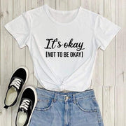 It's okay to not be okay T -Shirt - Fitnessmotivations Women T-Shirt