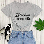 It's okay to not be okay T -Shirt - Fitnessmotivations Women T-Shirt