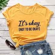 It's okay to not be okay T -Shirt - Fitnessmotivations Women T-Shirt