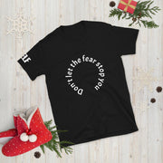 Never let the Fear stop you Short-Sleeve Unisex T-Shirt - Fitnessmotivations