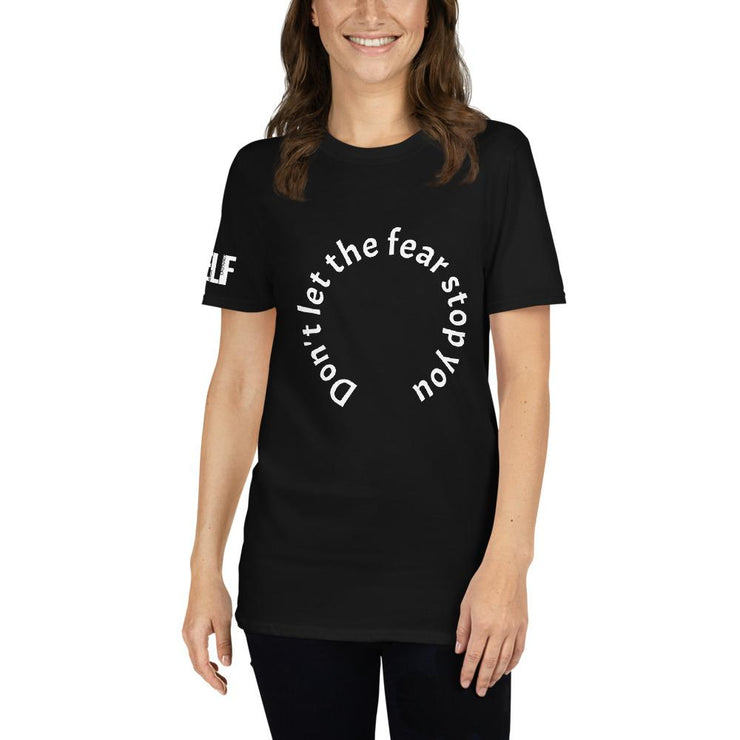 Never let the Fear stop you Short-Sleeve Unisex T-Shirt - Fitnessmotivations