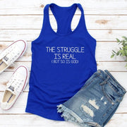 The Struggle Is Real But So Is God Tank Top-Fitnessmotivations