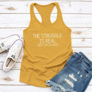 The Struggle Is Real But So Is God Tank Top-Fitnessmotivations