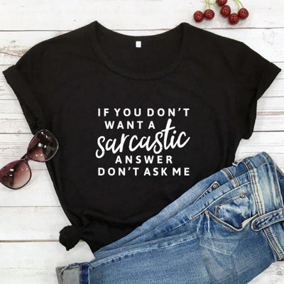 If You Don't Want A Sarcastic Answer Don't Ask Me T-shirt Funny Unisex-Fitnessmotivations