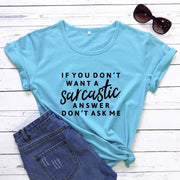 If You Don't Want A Sarcastic Answer Don't Ask Me T-shirt Funny Unisex-Fitnessmotivations