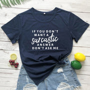 If You Don't Want A Sarcastic Answer Don't Ask Me T-shirt Funny Unisex-Fitnessmotivations