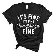 It's Fine I'm Fine Everything Is Fine T-Shirt Funny Sayings Graphic Tee-Fitnessmotivations