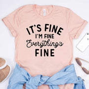 It's Fine I'm Fine Everything Is Fine T-Shirt Funny Sayings Graphic Tee-Fitnessmotivations