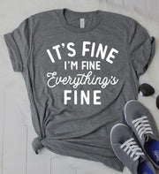 It's Fine I'm Fine Everything Is Fine T-Shirt Funny Sayings Graphic Tee-Fitnessmotivations