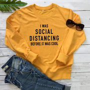 I Was Social Distancing Before It Was Cool Sweatshirt Women Long Sleeve-Fitnessmotivations