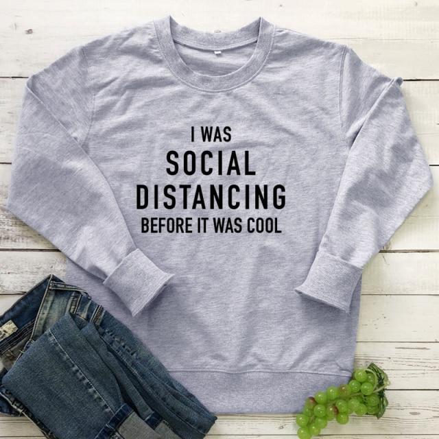 I Was Social Distancing Before It Was Cool Sweatshirt Women Long Sleeve-Fitnessmotivations