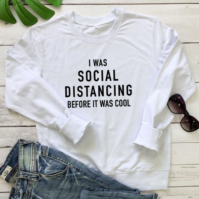 I Was Social Distancing Before It Was Cool Sweatshirt Women Long Sleeve-Fitnessmotivations