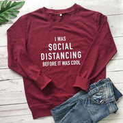 I Was Social Distancing Before It Was Cool Sweatshirt Women Long Sleeve-Fitnessmotivations